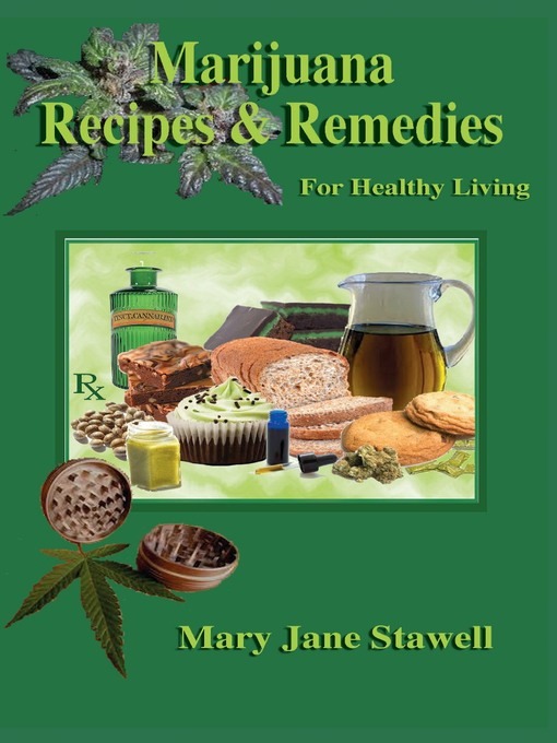 Title details for Marijuana Recipes and Remedies for Healthy Living by Mary Jane Stawell - Available